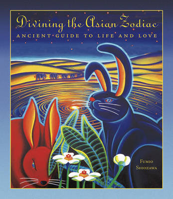 Divining the Asian Zodiac by Fumio Shiozawa image