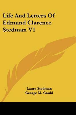 Life and Letters of Edmund Clarence Stedman V1 by Laura Stedman image