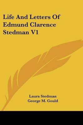 Life and Letters of Edmund Clarence Stedman V1 on Paperback by Laura Stedman