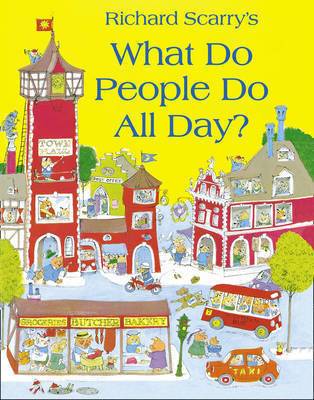 What Do People Do All Day? by Richard Scarry