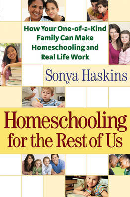 Homeschooling for the Rest of Us by Sonya Haskins image