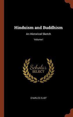 Hinduism and Buddhism on Hardback by Charles Eliot