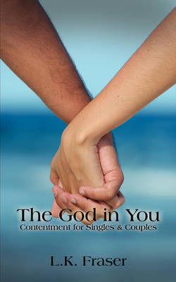 The God in You: Contentment for Singles & Couples by Leonard Fraser image