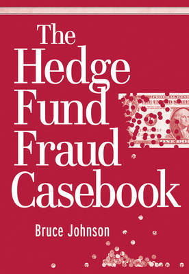 The Hedge Fund Fraud Casebook by Bruce Johnson image
