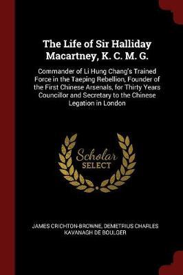 The Life of Sir Halliday Macartney, K. C. M. G. image