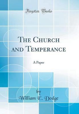 The Church and Temperance by William E Dodge image