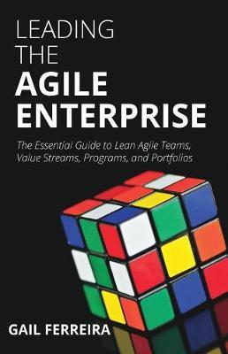 Leading the Agile Enterprise by Dr Gail Ferreira image