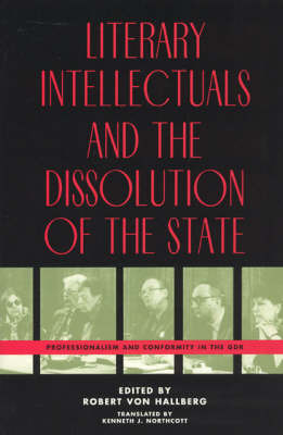 Literary Intellectuals and the Dissolution of the State by Robert Von Hallberg image