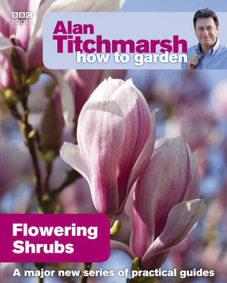 Alan Titchmarsh How to Garden: Flowering Shrubs by Alan Titchmarsh image
