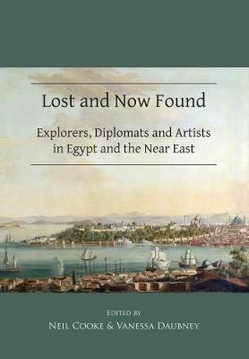 Lost and Now Found: Explorers, Diplomats and Artists in Egypt and the Near East image