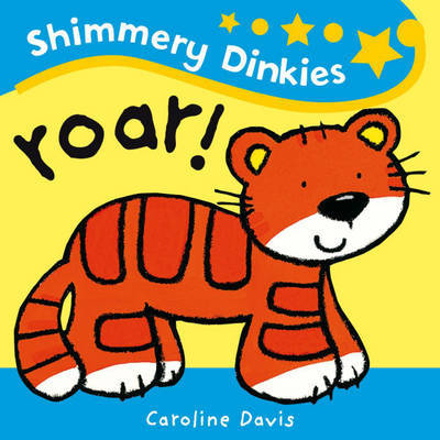 Roar! by Caroline Davis