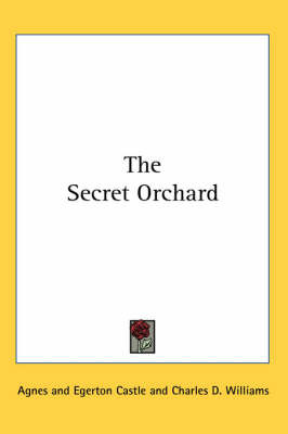 The Secret Orchard by Agnes And Egerton Castle image