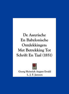 de Assyrische En Babylonische Ontdekkingen: Met Betrekking Tot Schrift En Taal (1851) by Georg Heinrich August Ewald image