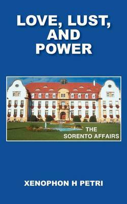 Love, Lust and Power by Xenophon H. Petri image