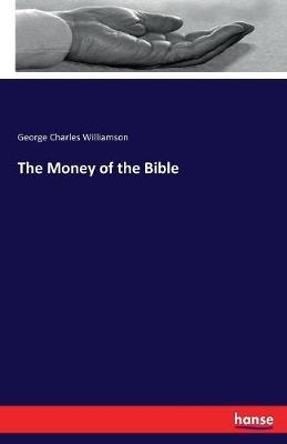 The Money of the Bible by George Charles Williamson image