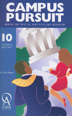 Campus Pursuit: Making the Most of Your Visit and Interview by G Gary Ripple image