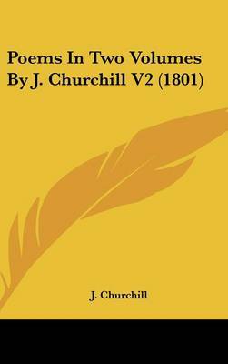 Poems In Two Volumes By J. Churchill V2 (1801) on Hardback by J Churchill