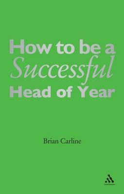 How to be a Successful Head of Year by Brian Carline image