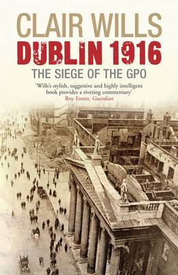Dublin 1916 by Clair Wills image
