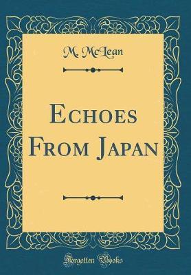 Echoes from Japan (Classic Reprint) by M McLean image