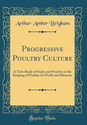 Progressive Poultry Culture by Arthur Amber Brigham image