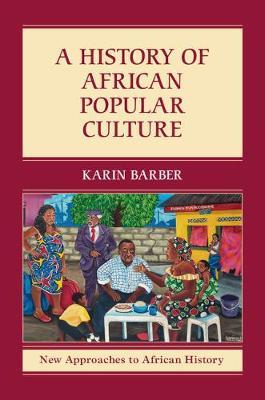 A History of African Popular Culture on Hardback by Karin Barber