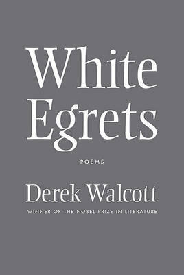 White Egrets on Hardback by Derek Walcott