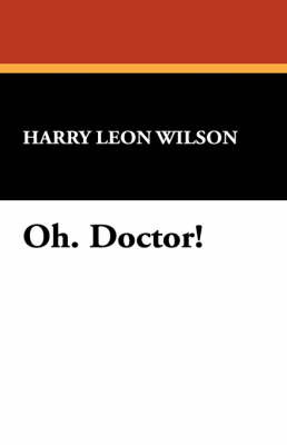 Oh. Doctor! by Harry Leon Wilson image