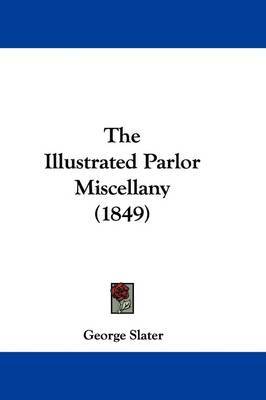 The Illustrated Parlor Miscellany (1849) by George Slater image