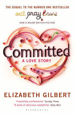 Committed: A Love Story by Elizabeth Gilbert image