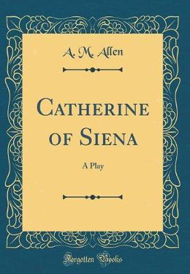 Catherine of Siena by A M Allen image