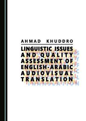 Linguistic Issues and Quality Assessment of English-Arabic Audiovisual Translation image