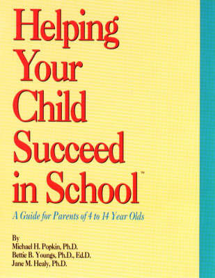 Helping Your Child Succeed in School by Michael H. Popkin