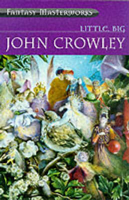 Little, Big (Fantasy Masterworks #5) by John Crowley image