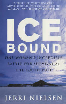 Ice Bound: One Woman's Incredible Battle for Survival at the South Pole by Jerri Nielsen image