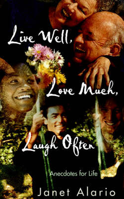 Live Well, Love Much, Laugh Often on Paperback by Janet Alario