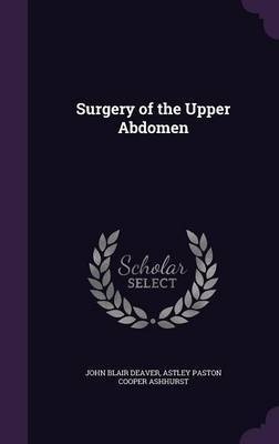 Surgery of the Upper Abdomen by John Blair Deaver image