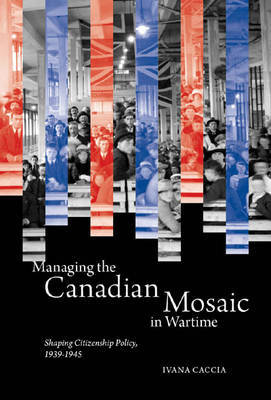 Managing the Canadian Mosaic in Wartime image