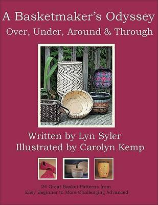 A Basketmaker's Odyssey - Over, Under, Around and Through by Lyn Syler image