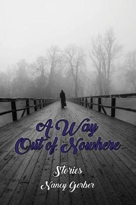 A Way Out of Nowhere by Nancy Gerber