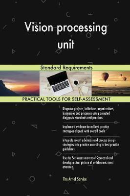 Vision Processing Unit Standard Requirements by Gerardus Blokdyk image