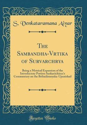 The Sambandha-Vārtika of Surēṣvarāchārya by S Venkataramana Aiyar image