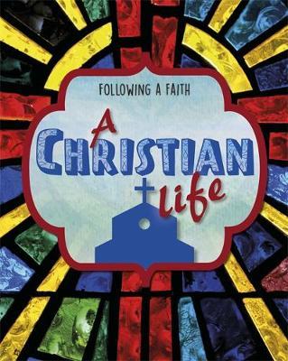 Following a Faith: A Christian Life by Cath Senker image