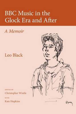 BBC Music in the Glock Era and After on Hardback by Leo Black