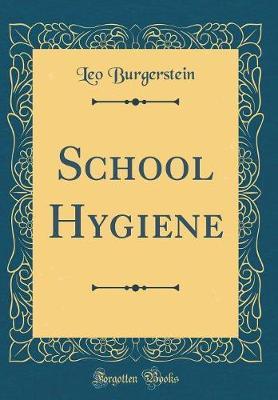 School Hygiene (Classic Reprint) by Leo Burgerstein image