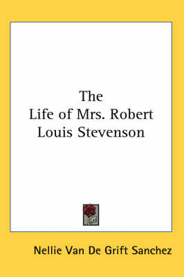 The Life of Mrs. Robert Louis Stevenson by Nellie Van De Grift Sanchez image