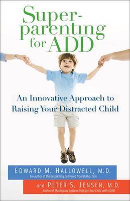 Superparenting for ADD by Edward M Hallowell image