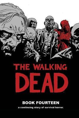 The Walking Dead Book 14 on Hardback by Robert Kirkman