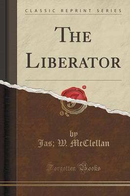 The Liberator (Classic Reprint) by Jas W McClellan image