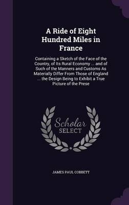 A Ride of Eight Hundred Miles in France by James Paul Cobbett image